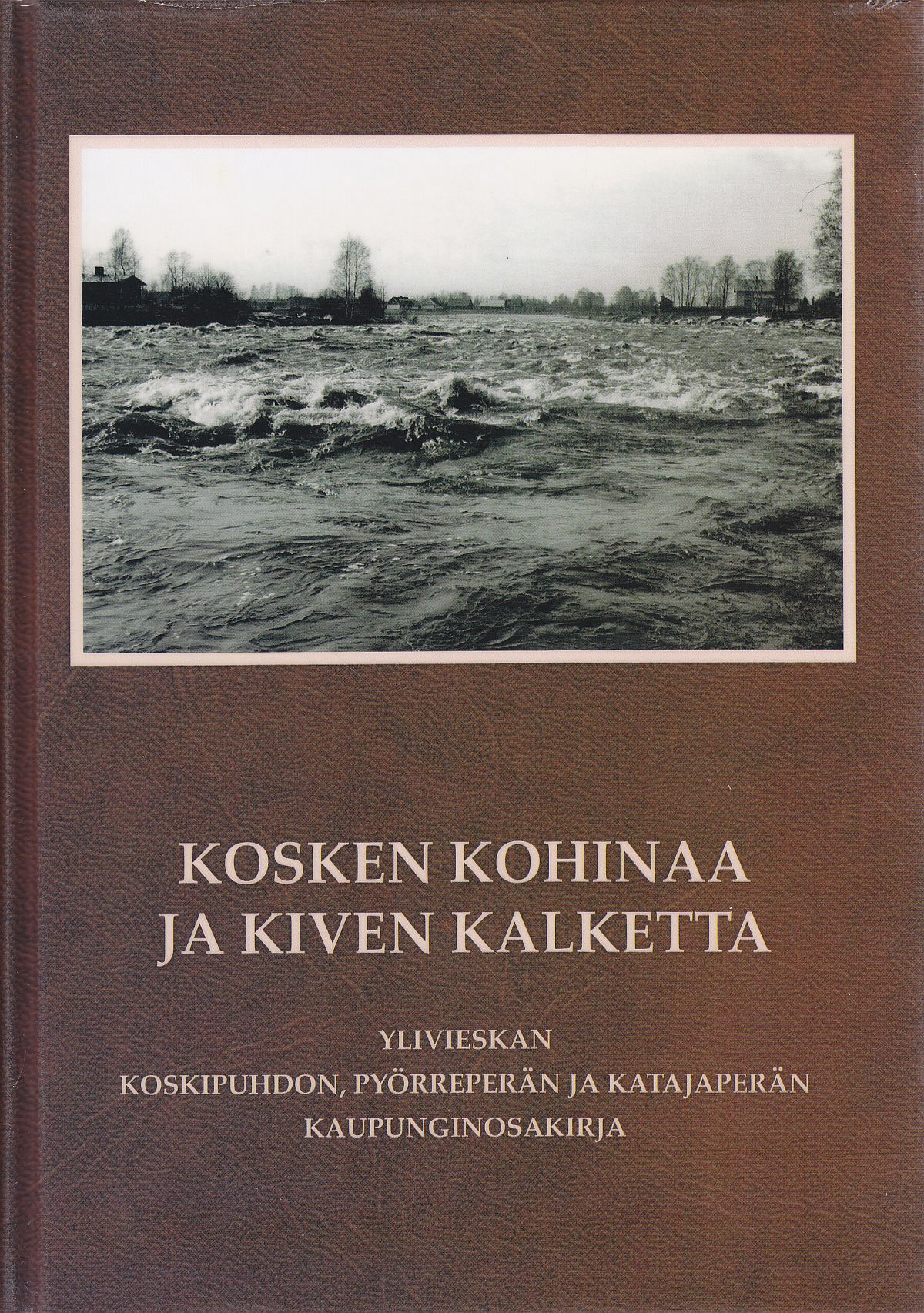 Kosken kohinaa ja kiven kalketta -teoksen kannessa on kuva Hannunkoskesta (Hamarinkoski) kevättulvan aikaan 1983.