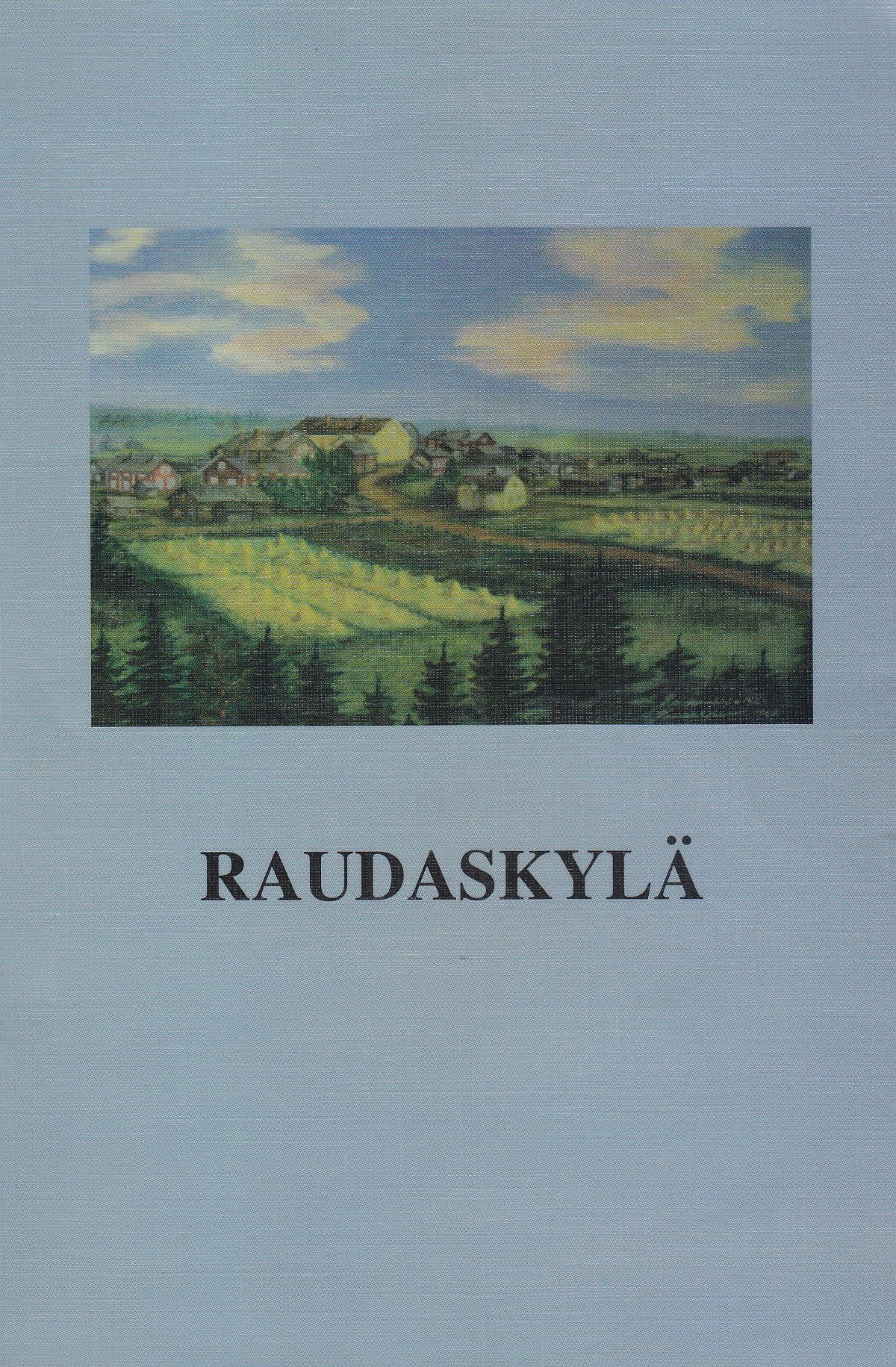 Raudaskylä-kyläkirjan ensimmäisen osan kansikuva.
